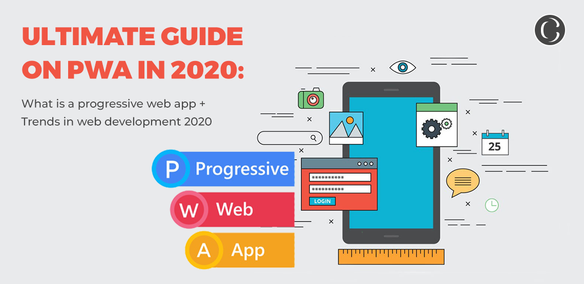 Ultimate guide on PWA in 2020: What is a progressive web app + Trends in web development 2020 + Why go for progressive web app development in 2020 + Different PWA frameworks + Progressive web apps the future of the mobile web